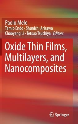 Oxide Thin Films, Multilayers, and Nanocomposites by Mele, Paolo