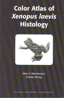 Color Atlas of Xenopus Laevis Histology [With CDROM] by Royston, Angela E.