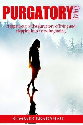 Purgatory Living: Stepping out of the Purgatory of living and stepping into a new beginning! by Hazen, Rosemary