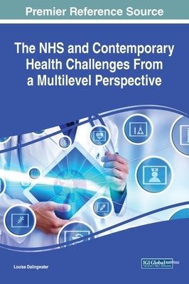 The NHS and Contemporary Health Challenges From a Multilevel Perspective by Dalingwater, Louise
