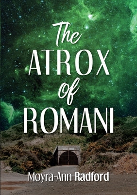 The Atrox of Romani by Radford, Moyra-Ann