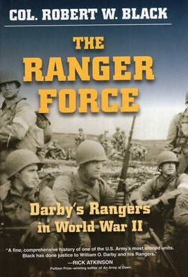 Ranger Force: Darby's Rangers in World War II by Black, Robert W.