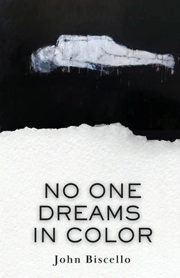 No One Dreams in Color by Biscello, John