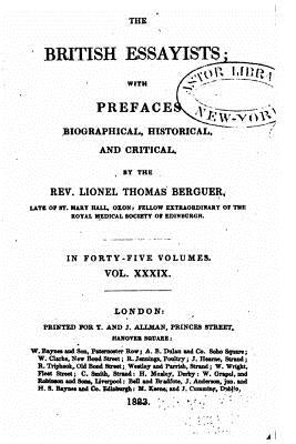 The British Essayists, With Prefaces Biographical, Historical and Critical - Vol. XXXIX by Berguer, Lionel Thomas