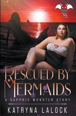 Rescued by Mermaids by Lalock, Katryna