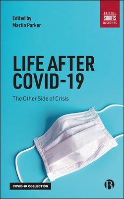 Life After Covid-19: The Other Side of Crisis by Kashtan, Miki