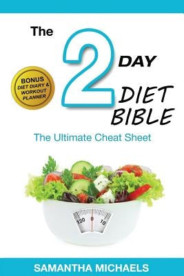 2 Day Diet: Ultimate Cheat Sheet (with Diet Diary & Workout Planner) by Michaels, Samantha