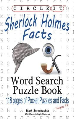 Circle It, Sherlock Holmes Facts, Word Search, Puzzle Book by Lowry Global Media LLC