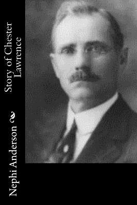 Story of Chester Lawrence by Anderson, Nephi