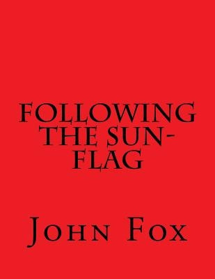Following the Sun-Flag by Fox, John