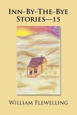 Inn-By-The-Bye Stories-15 by Flewelling, William