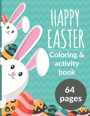 Happy Easter Coloring & Activity Book: Awesome Gift For Kids, Boys, Girls. Coloring Pages, Word Search, Dot to Dots, Count The Numbers. by Dream, K.