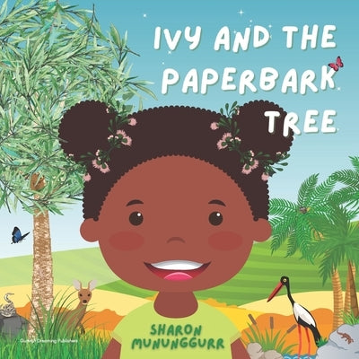 Ivy and the Paperbark Tree by Mununggurr, Sharon