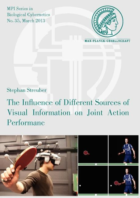The Influence of Different Sources of Visual Information on Joint Action Performance by Streuber, Stephan