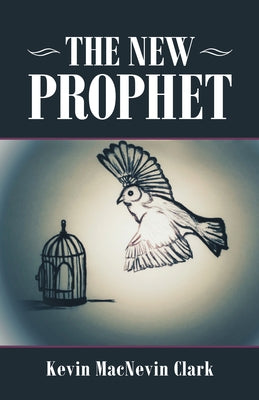 The New Prophet by Kevin Macnevin Clark
