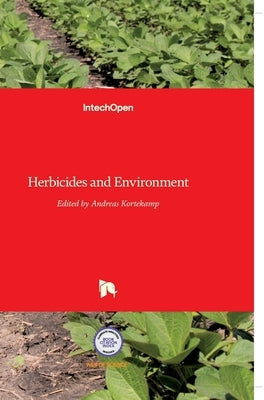 Herbicides and Environment by Kortekamp, Andreas