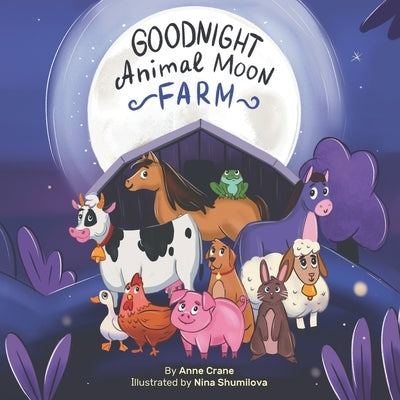 Goodnight Animal Moon Farm: Funny and Quick Work Rhymed Bedtime Story with Coloring Book by Shumilova, Nina