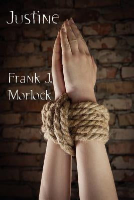 Justine: A Play in Three Acts by Morlock, Frank J.