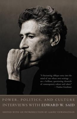 Power, Politics, and Culture: Interviews with Edward W. Said by Said, Edward W.