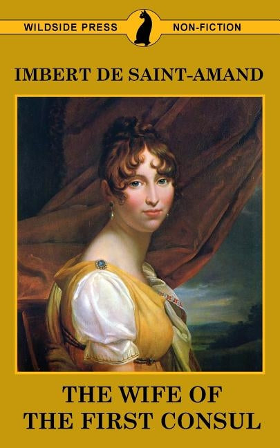 The Wife of the First Consul by De Saint-Amand, Imbert
