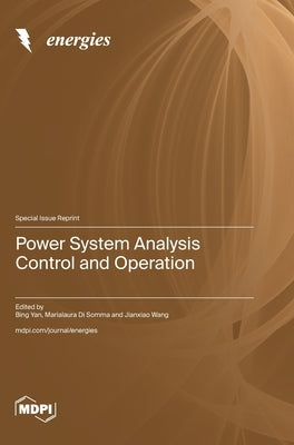 Power System Analysis Control and Operation by Yan, Bing