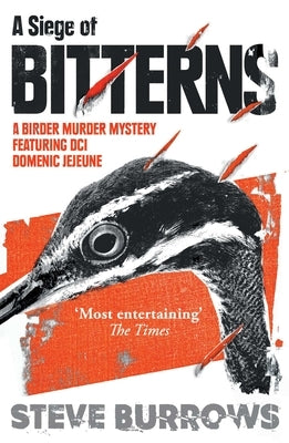 A Siege of Bitterns: A Birder Murder Mystery: Winner of the Arthur Ellis Award 2015 by Burrows, Steve