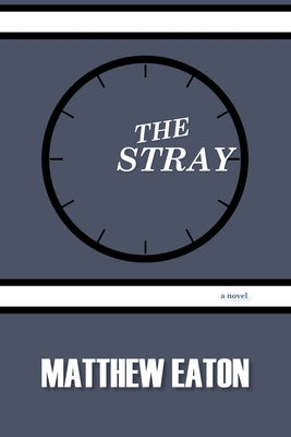The Stray by Eaton, Matthew