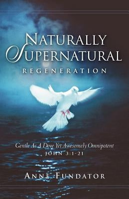 Naturally Supernatural by Fundator, Anne
