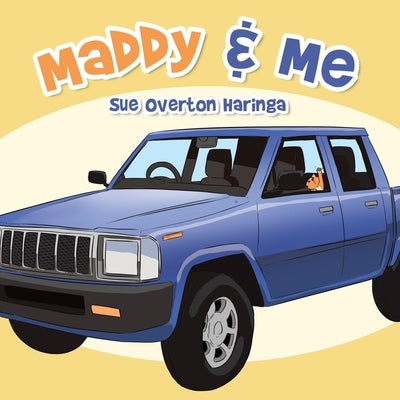 Maddy & Me by Haringa, Sue Overton