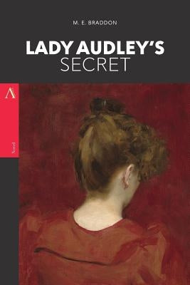 Lady Audley's Secret by Braddon, Mary Elizabeth