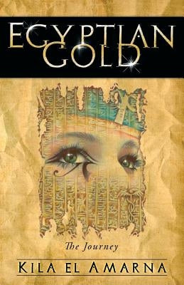 Egyptian Gold: The Journey by El Amarna, Kila