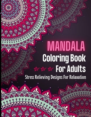 MANDALA Coloring Book For Adults: Adult Coloring Book for selfcare, mindfulness activity I Mandala Coloring Book designed to soothe the soul by Craft, Crazy