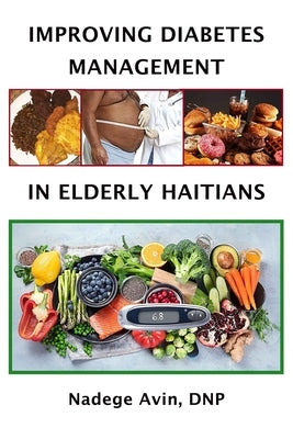 Improving Diabetes Management in Elderly Haitians by Avin, Nadege