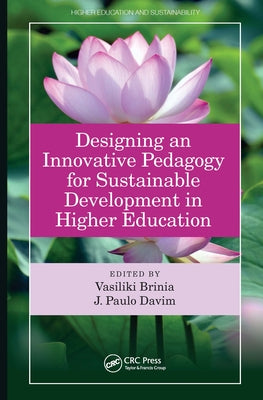 Designing an Innovative Pedagogy for Sustainable Development in Higher Education by Brinia, Vasiliki