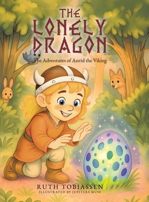 The Lonely Dragon: The Adventures of Astrid the Viking by Tobiassen, Ruth