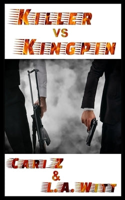 Killer vs. Kingpin by Witt, L. a.