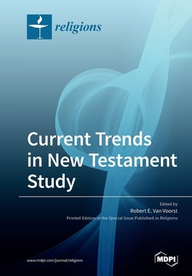 Current Trends in New Testament Study by Van Voorst, Robert E.