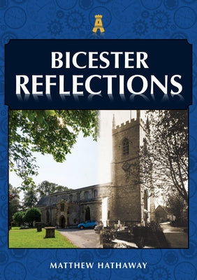 Bicester Reflections by Hathaway, Matthew