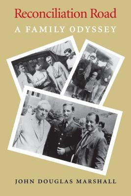 Reconciliation Road: A Family Odyssey by Marshall, John Douglas
