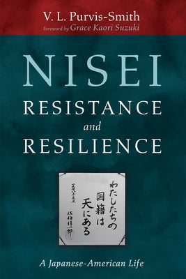 Nisei Resistance and Resilience by Purvis-Smith, V. L.