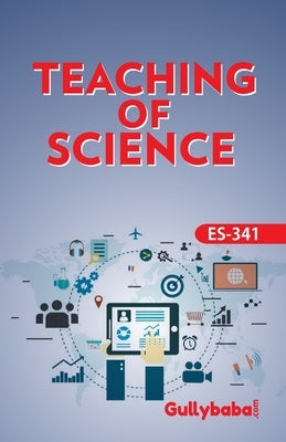 ES-341 Teaching Of Science by Gph Panel of Experts