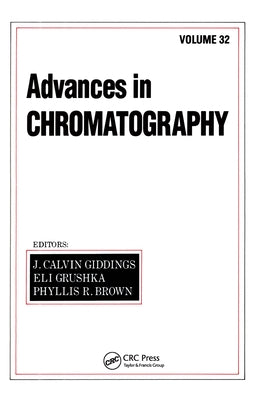 Advances in Chromatography: Volume 32 by Giddings, J. Calvin