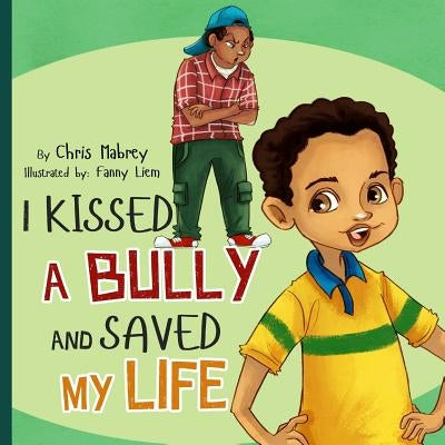 I Kissed a Bully and Saved my LIfe by Mabrey, Chris