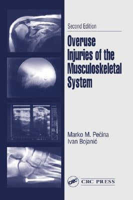 Overuse Injuries of the Musculoskeletal System by Pecina, Marko M.