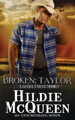 Broken: Taylor: Laurel Creek Series by McQueen, Hildie