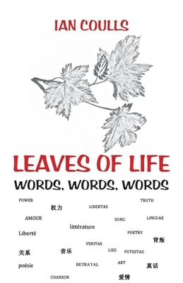 Leaves of Life: Words, Words, Words by Coulls, Ian
