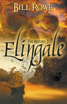 The Return to Elingale by Rowe, Bill
