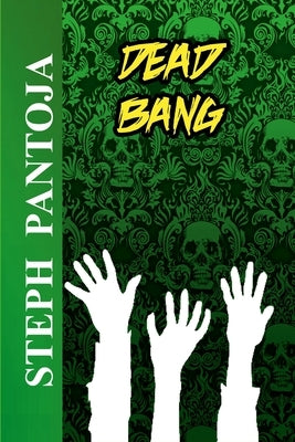 Dead Bang by Pantoja, Stephen