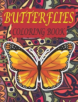 Butterflies Coloring Book: Cute and Beautiful Inspired and Relaxation Butterflies with Mandala Pattern Background Coloring Book for Adults by Publications, Duong-Darko