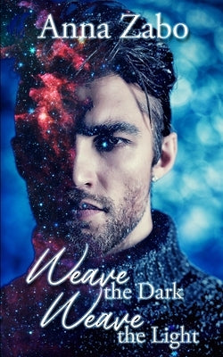 Weave the Dark, Weave the Light by Zabo, Anna